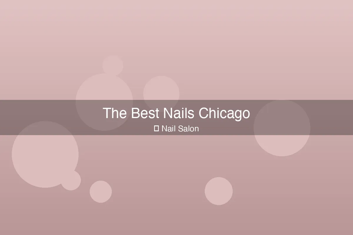The Best Nails Chicago
